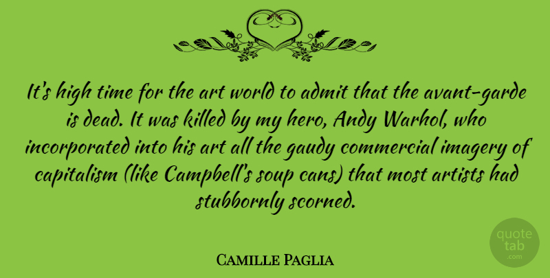 Camille Paglia Quote About Art, Hero, Avant Garde: Its High Time For The...