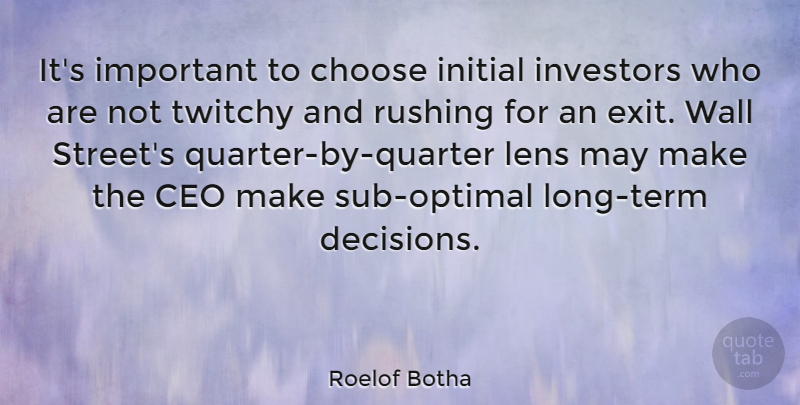 Roelof Botha Quote About Wall, Rushing, Long: Its Important To Choose Initial...