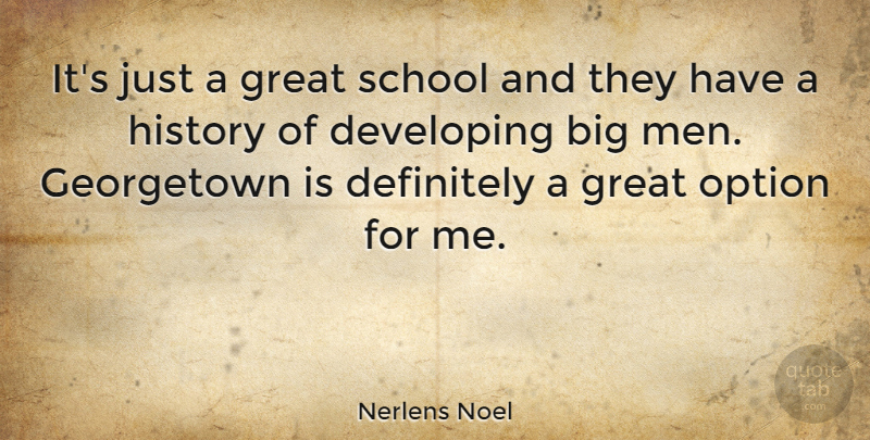 Nerlens Noel Quote About Definitely, Developing, Great, History, Men: Its Just A Great School...