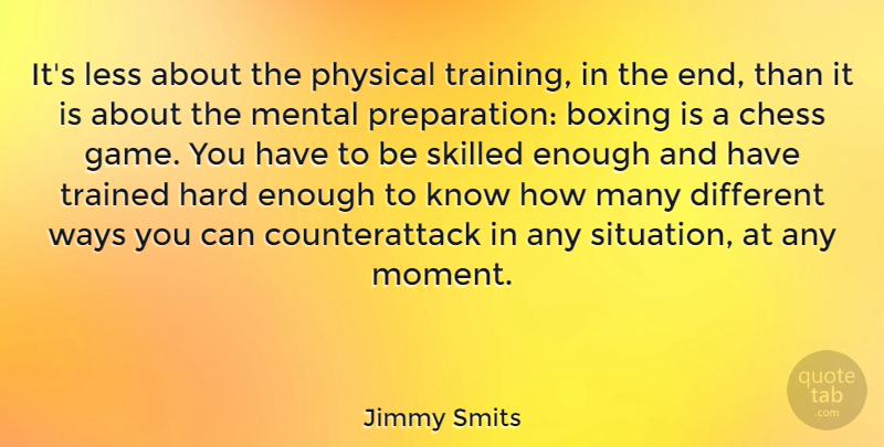 Jimmy Smits Quote About Motivational Sports, Games, Chess Game: Its Less About The Physical...