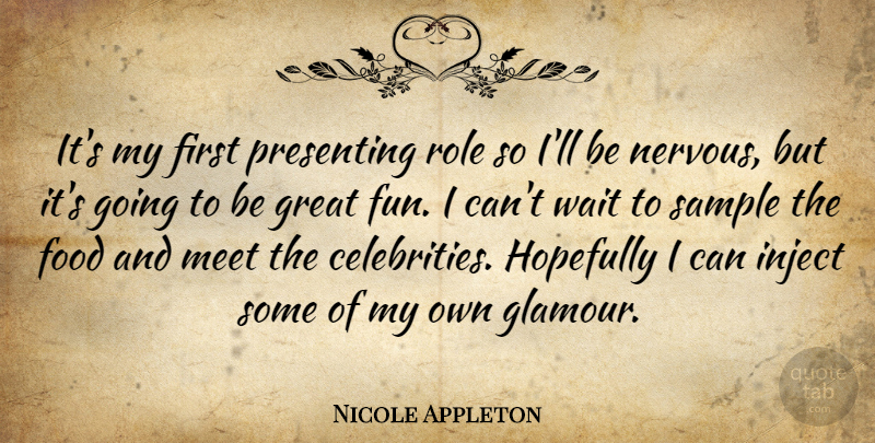 Nicole Appleton Quote About Fun, Waiting, Style: Its My First Presenting Role...