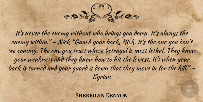 Sherrilyn Kenyon Quote About Betrayal, Moving, Enemy: Its Never The Enemy Without...