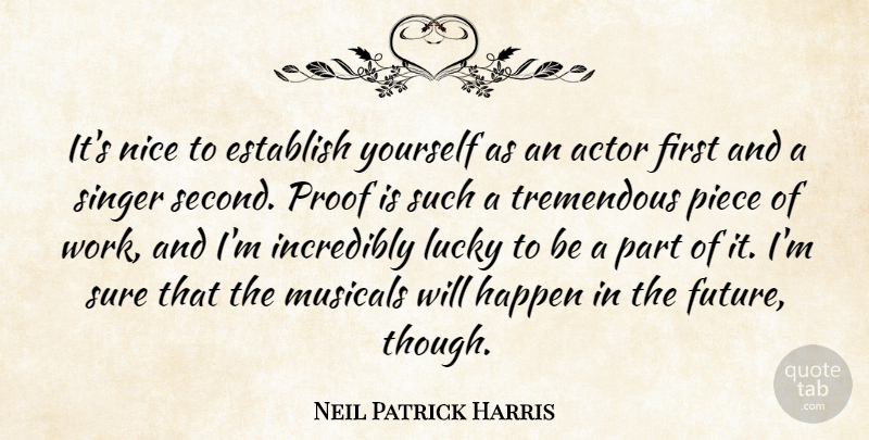 Neil Patrick Harris Quote About Nice, Lucky, Actors: Its Nice To Establish Yourself...