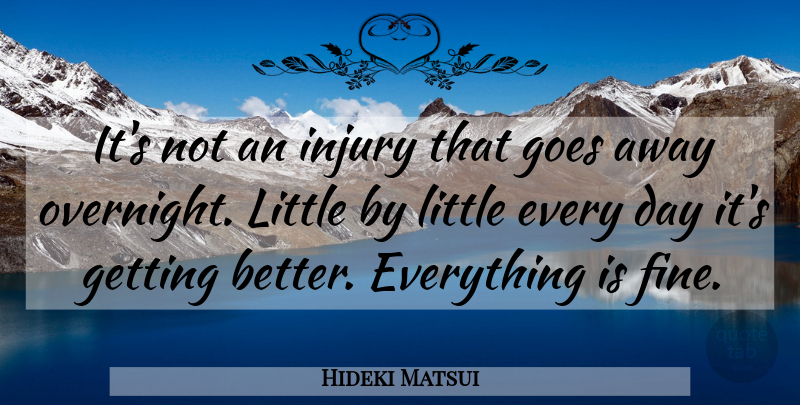 Hideki Matsui Quote About Goes, Injury: Its Not An Injury That...