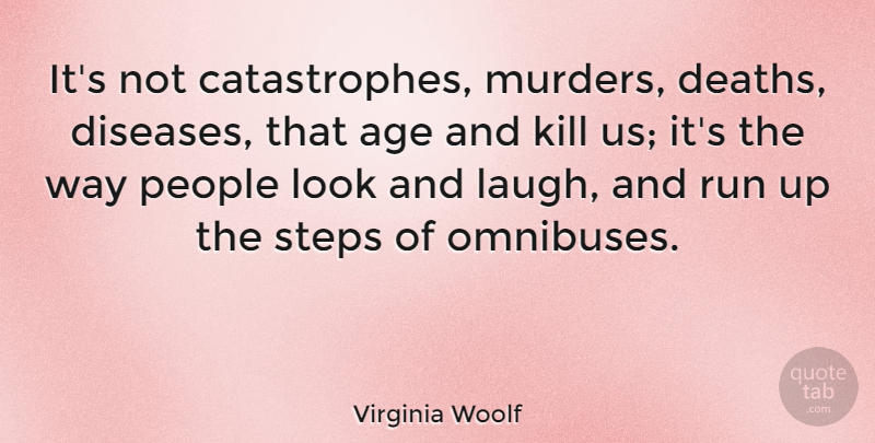 Virginia Woolf Quote About Birthday, Running, Laughing: Its Not Catastrophes Murders Deaths...