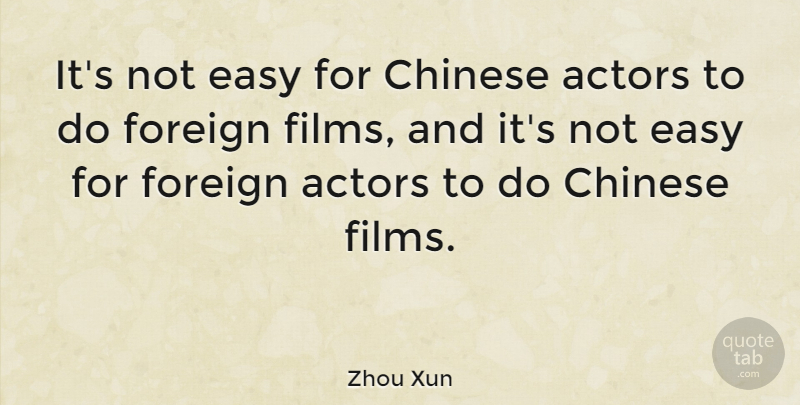 Zhou Xun Quote About undefined: Its Not Easy For Chinese...