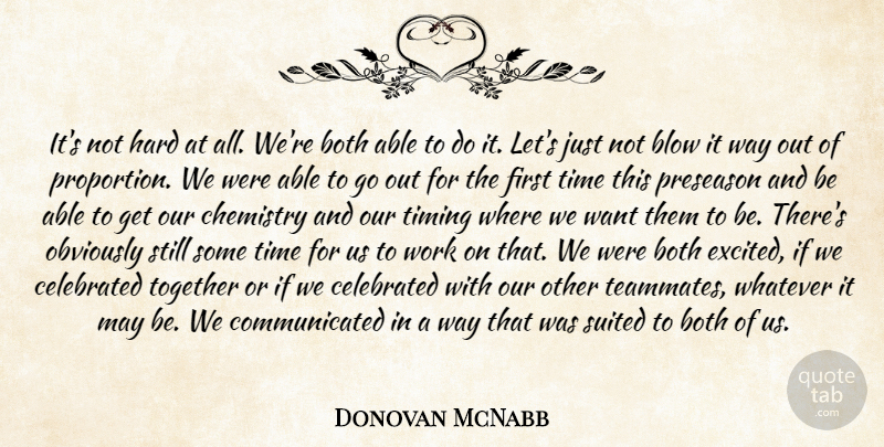 Donovan McNabb Quote About Blow, Both, Celebrated, Chemistry, Hard: Its Not Hard At All...