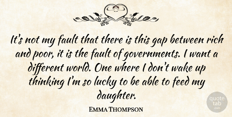 Emma Thompson Quote About Daughter, Mother, Thinking: Its Not My Fault That...