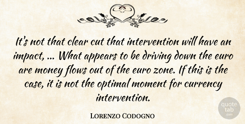 Lorenzo Codogno Quote About Appears, Clear, Currency, Cut, Driving: Its Not That Clear Cut...