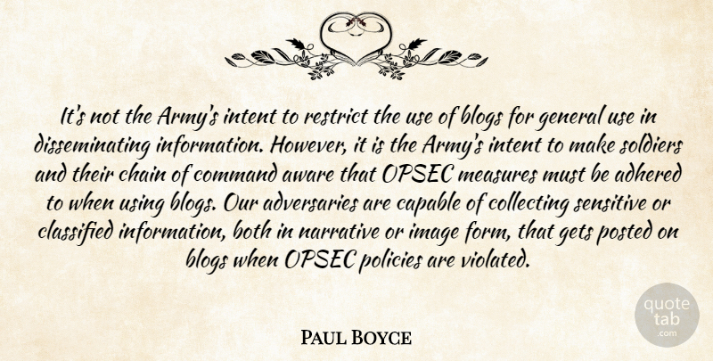 Paul Boyce Quote About Aware, Blogs, Both, Capable, Chain: Its Not The Armys Intent...