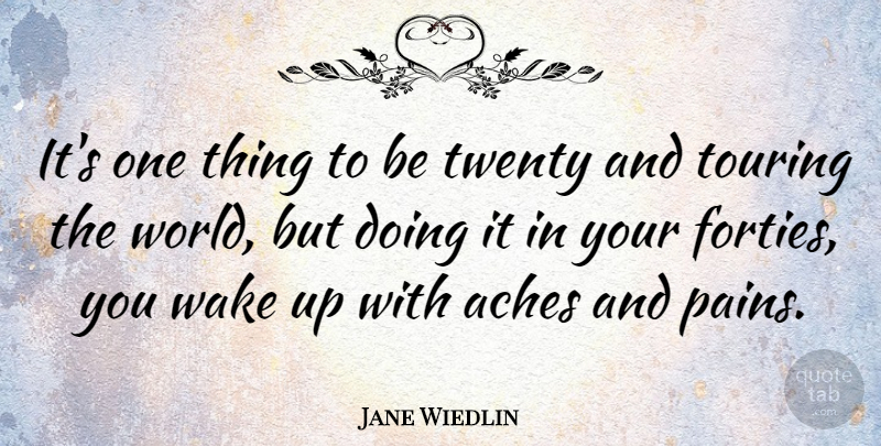 Jane Wiedlin Quote About Pain, Wake Up, World: Its One Thing To Be...