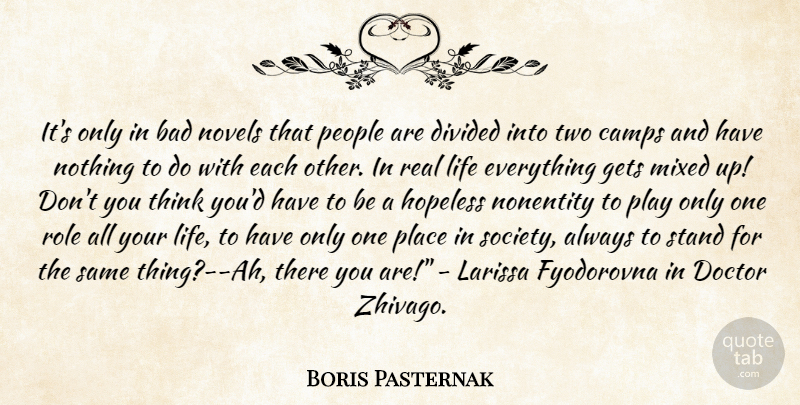 Boris Pasternak Quote About Real, Thinking, Play: Its Only In Bad Novels...