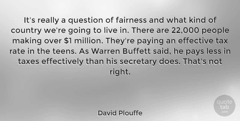 David Plouffe Quote About Country, People, Teens: Its Really A Question Of...