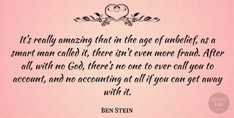Ben Stein Quote About Birthday, Smart, Men: Its Really Amazing That In...