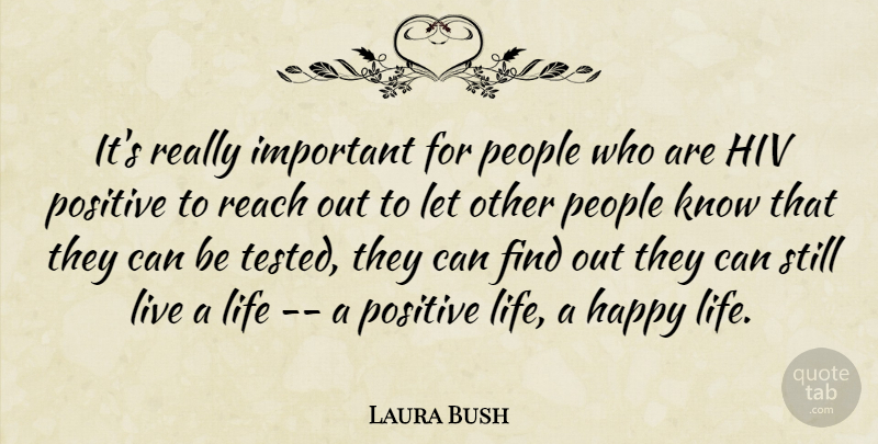 Laura Bush Quote About Happy Life, Positive Life, People: Its Really Important For People...