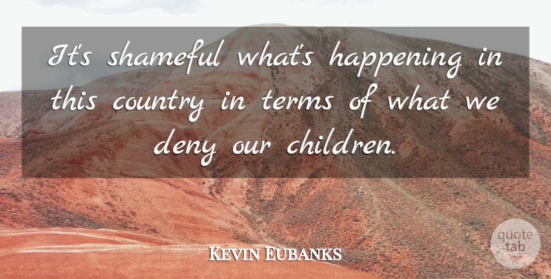 Kevin Eubanks Quote About American Musician, Country, Terms: Its Shameful Whats Happening In...