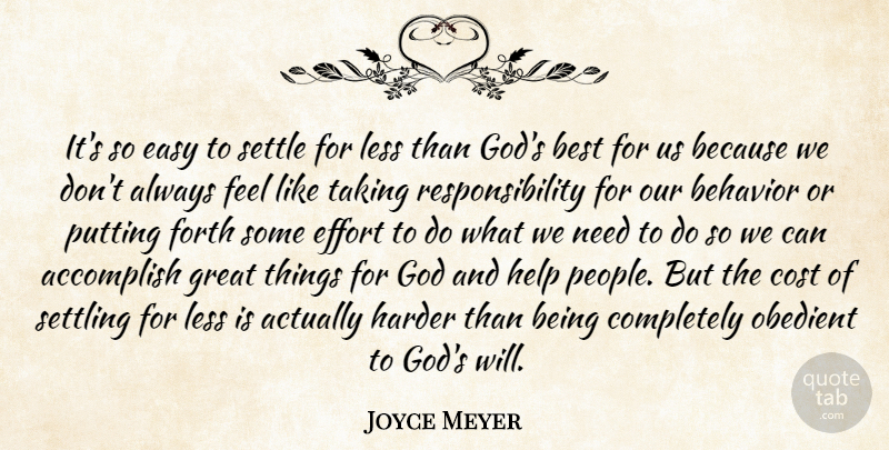 Joyce Meyer Quote About Responsibility, People, Effort: Its So Easy To Settle...