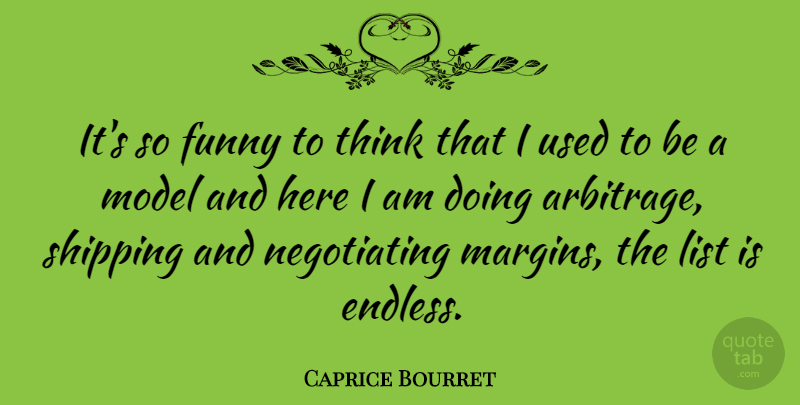 Caprice Bourret Quote About Thinking, Here I Am, Lists: Its So Funny To Think...