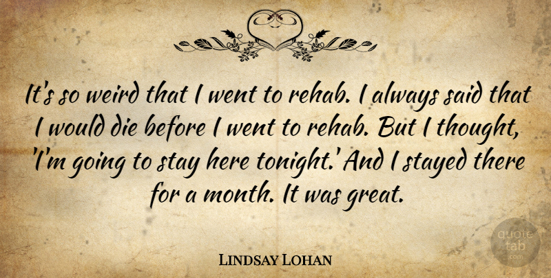 Lindsay Lohan Quote About Rehab, Months, Tonight: Its So Weird That I...