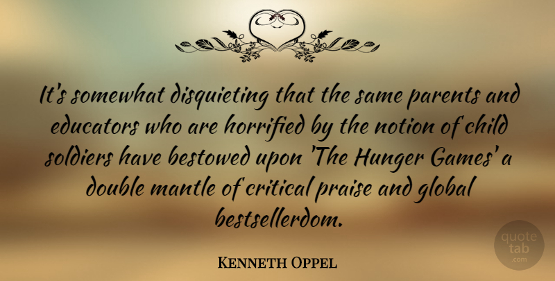 Kenneth Oppel Quote About Children, Games, Parent: Its Somewhat Disquieting That The...