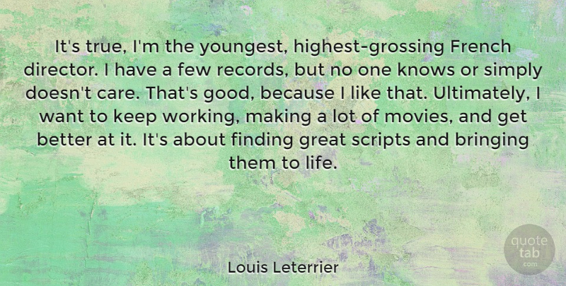 Louis Leterrier Quote About Bringing, Few, Finding, French, Good: Its True Im The Youngest...