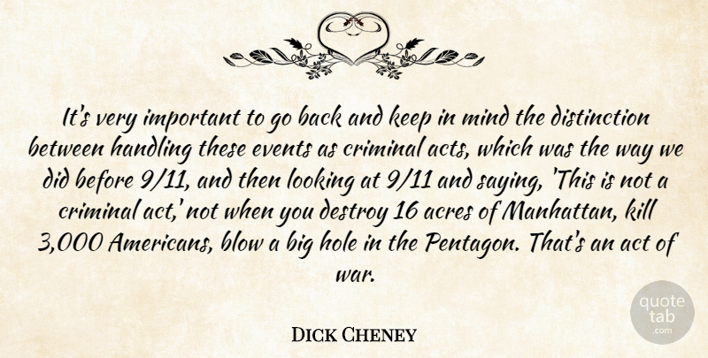 Dick Cheney Quote About War, Blow, Mind: Its Very Important To Go...