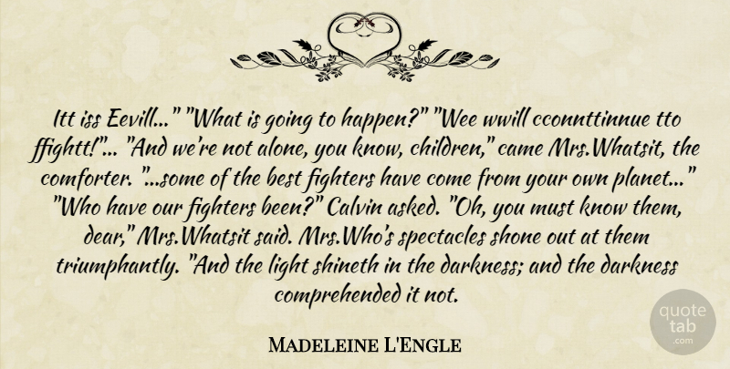 Madeleine L'Engle Quote About Children, Light, Darkness: Itt Iss Eevill What Is...