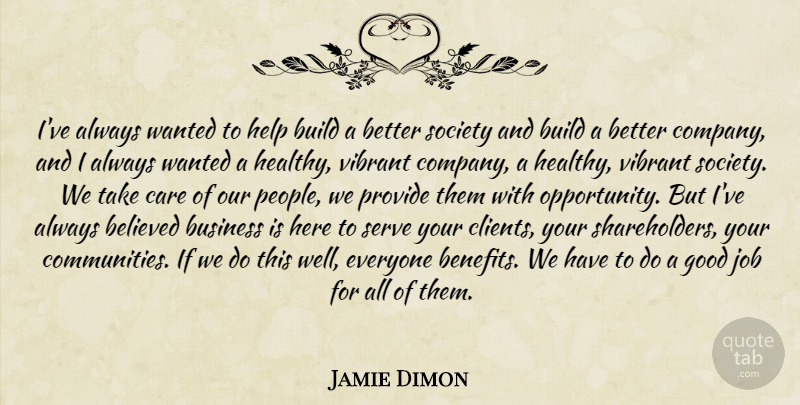 Jamie Dimon Quote About Jobs, Opportunity, People: Ive Always Wanted To Help...