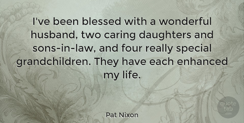 Pat Nixon Quote About Blessed, Caring, Daughters, Enhanced, Four: Ive Been Blessed With A...
