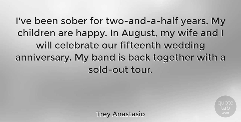 Trey Anastasio Quote About Anniversary, Wedding, Children: Ive Been Sober For Two...