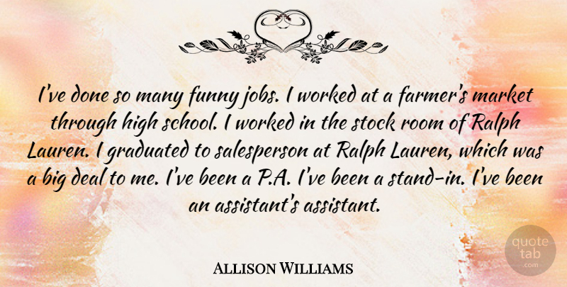 Allison Williams Quote About Jobs, School, Done: Ive Done So Many Funny...