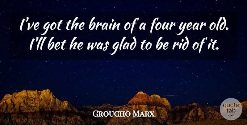 Groucho Marx Quote About Funny, Inspiration, Years: Ive Got The Brain Of...