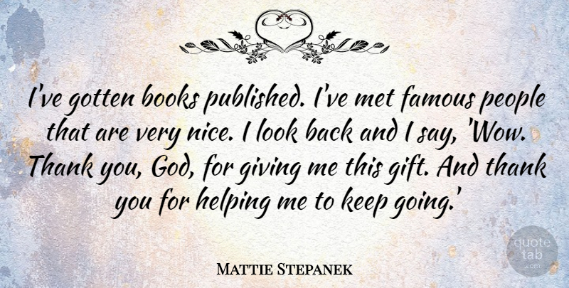 Mattie Stepanek Quote About Nice, Book, Giving: Ive Gotten Books Published Ive...