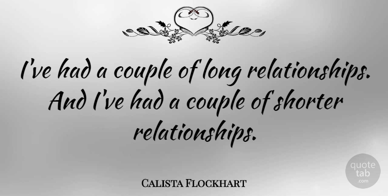 Calista Flockhart Quote About Couple, Long, Long Relationship: Ive Had A Couple Of...
