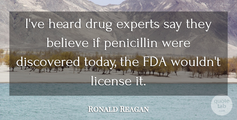 Ronald Reagan Quote About Believe, Dark, Fda: Ive Heard Drug Experts Say...