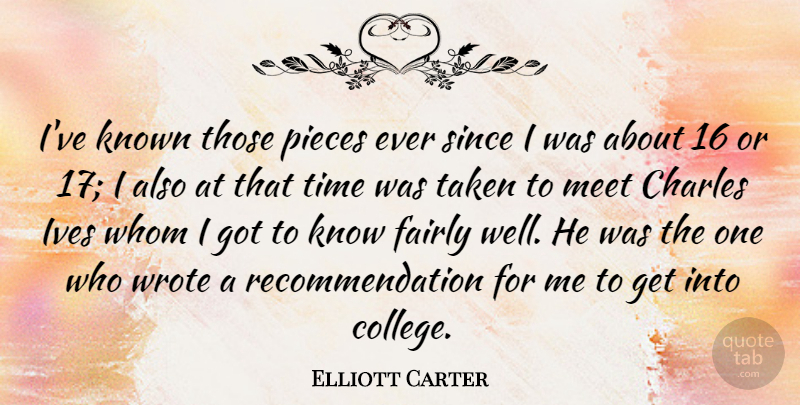 Elliott Carter Quote About Charles, Fairly, Known, Pieces, Since: Ive Known Those Pieces Ever...