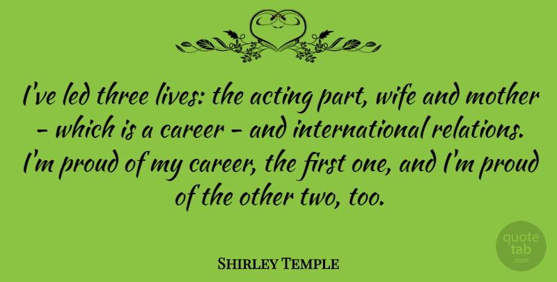 Shirley Temple Quote About Mother, Careers, Two: Ive Led Three Lives The...