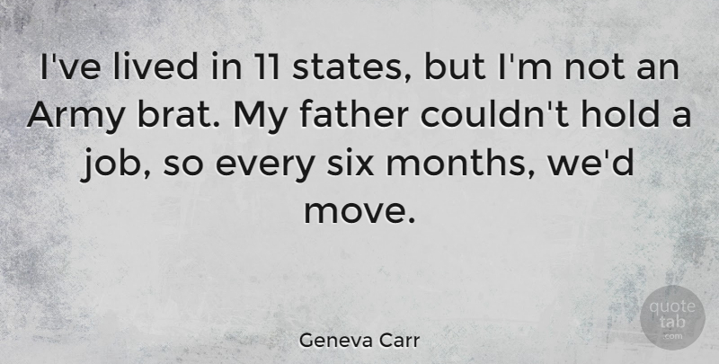 Geneva Carr Quote About Lived, Six: Ive Lived In 11 States...