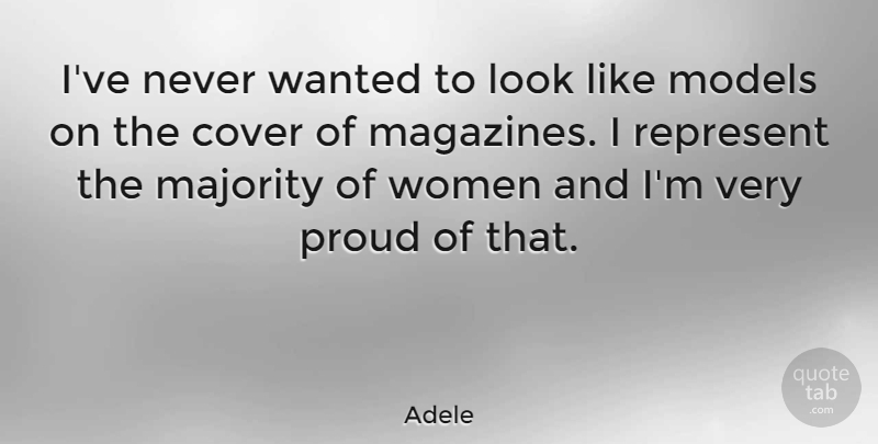 Adele Quote About Self Esteem, Independent Women, Looks: Ive Never Wanted To Look...