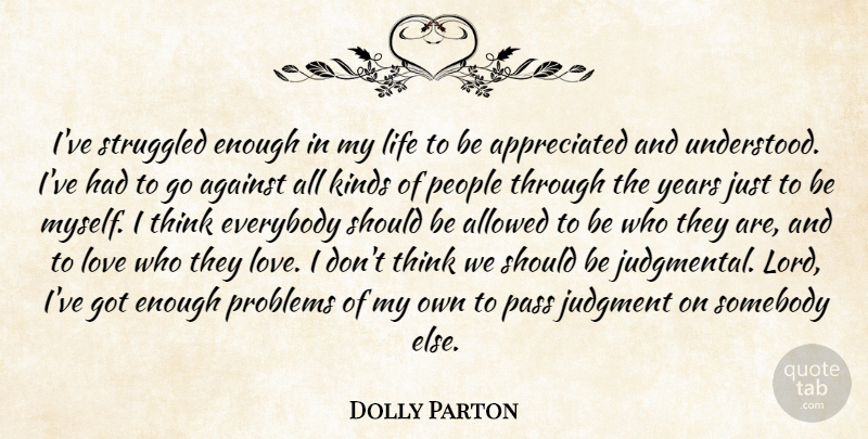 Dolly Parton Quote About Thinking, Years, People: Ive Struggled Enough In My...