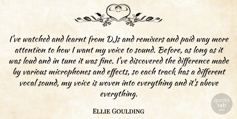 Ellie Goulding Quote About Voice, Differences, Track: Ive Watched And Learnt From...