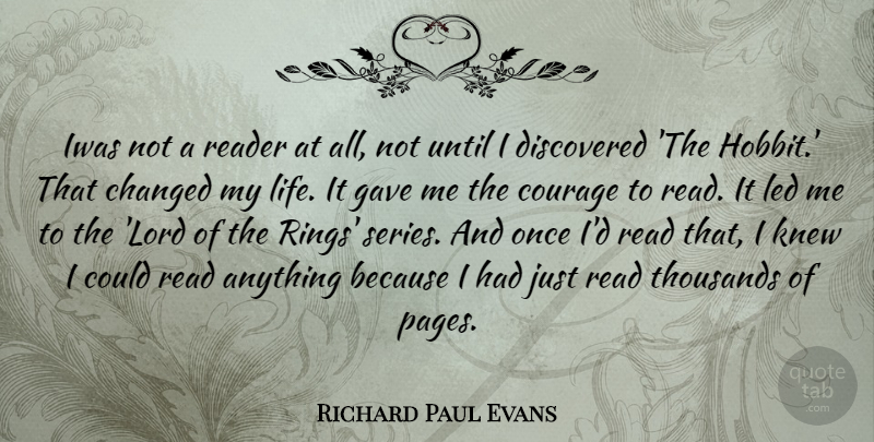 Richard Paul Evans Quote About Pages, Lord, Changed: Iwas Not A Reader At...