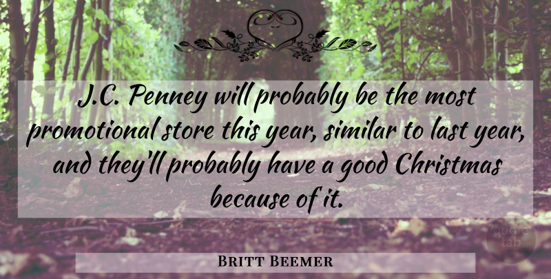 Britt Beemer Quote About Christmas, Good, Last, Similar, Store: J C Penney Will Probably...