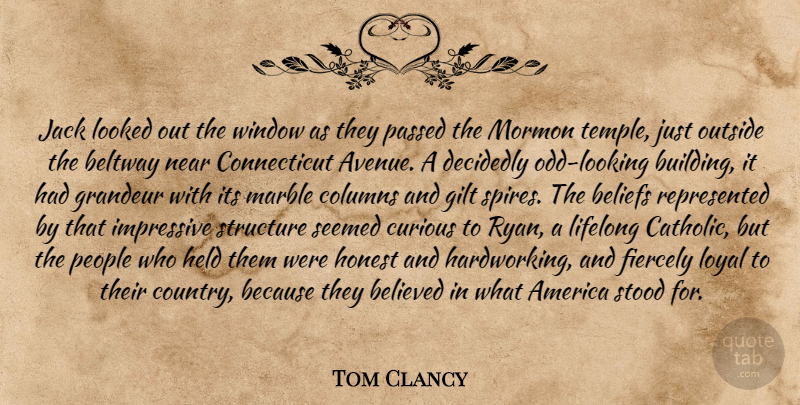 Tom Clancy Quote About Country, America, People: Jack Looked Out The Window...