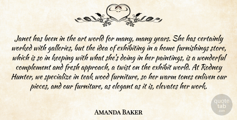 Amanda Baker Quote About Art, Certainly, Complement, Elegant, Elevates: Janet Has Been In The...