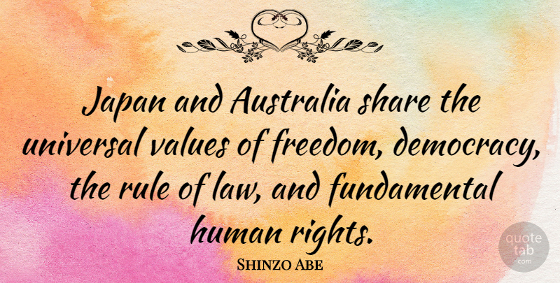 Shinzo Abe Quote About Australia, Freedom, Human, Japan, Rule: Japan And Australia Share The...