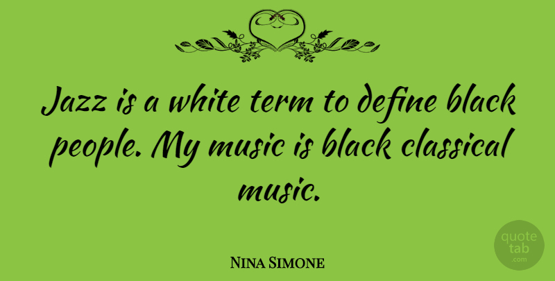 Nina Simone Quote About Music, White, People: Jazz Is A White Term...