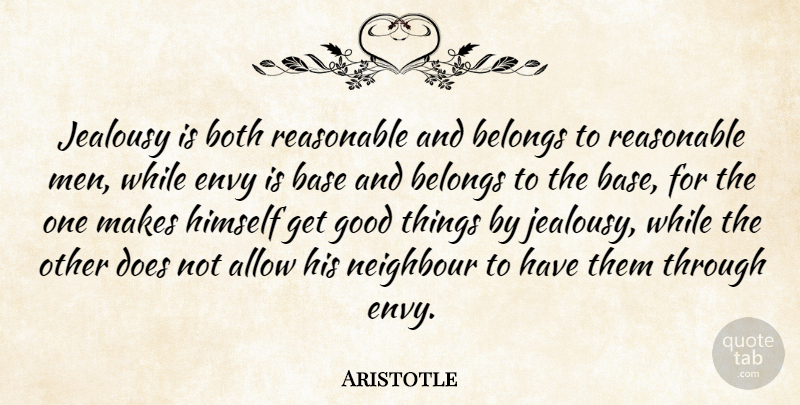 Aristotle Quote About Jealousy, Men, Envy: Jealousy Is Both Reasonable And...