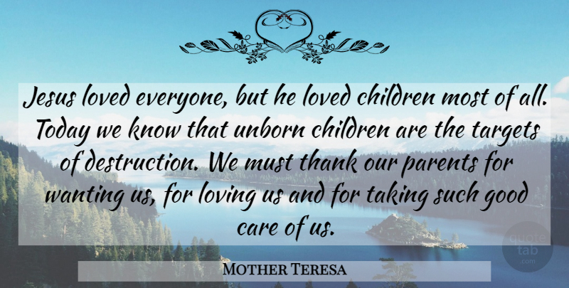 Mother Teresa Quote About Christian, Jesus, Children: Jesus Loved Everyone But He...