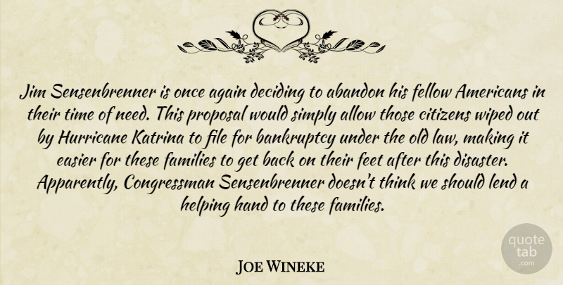 Joe Wineke Quote About Abandon, Again, Allow, Bankruptcy, Citizens: Jim Sensenbrenner Is Once Again...